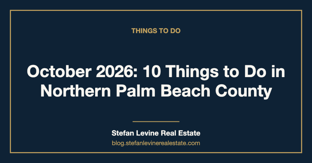 October 2026: 10 Things to Do in Northern Palm Beach County