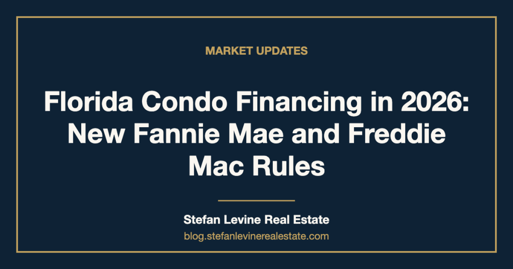 Florida Condo Financing in 2026: New Fannie Mae and Freddie Mac Rules
